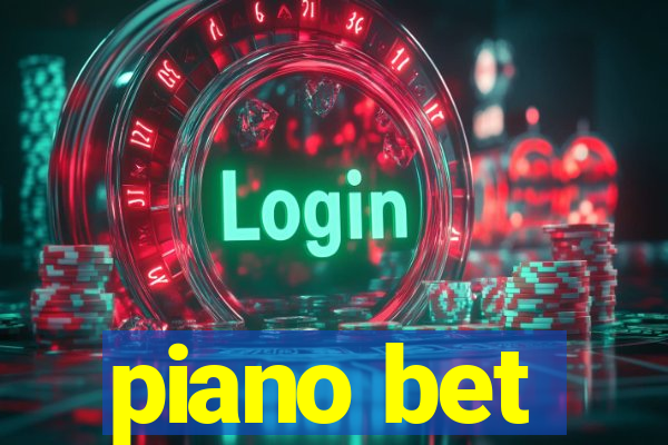 piano bet